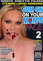 I Wanna Cum On Your Moms Face 2